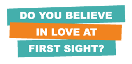 ¿CREES EN EL AMOR A PRIMERA VISTA?